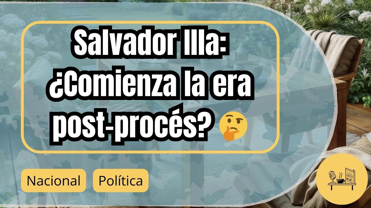 Salvador Illa, nuevo president de Catalunya: Se abre una etapa post-procés