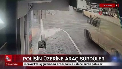 İstanbul Esenyurt'ta uygulamada aracı polisin üstüne süren şahıslar