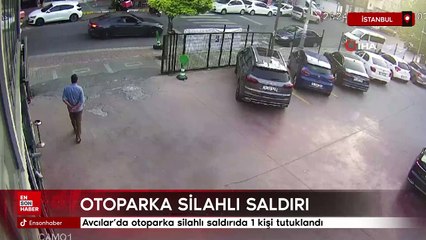 İstanbul Avcılar'da otoparka silahlı saldırıda 1 kişi tutuklandı