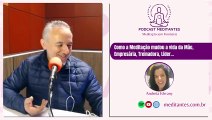 A Meditação me ajudou a lidar as Emoções - Meditantes PodCast #05