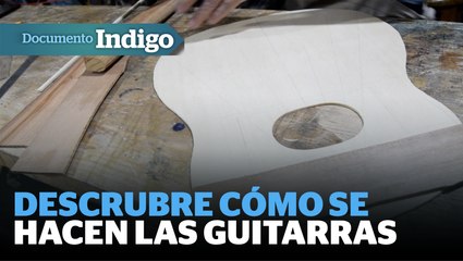 Cómo se Fabrican las Guitarras: Descubre el Arte y el Proceso de un Laudero Experto | Reporte Indigo