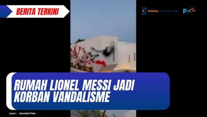 Rumah Lionel Messi Jadi Korban Vandalisme