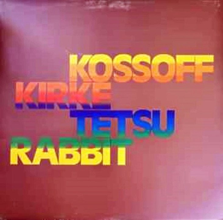 Kossoff/Kirke/Tetsu/Rabbit* – Kossoff/Kirke/Tetsu/Rabbit : Classic Rock, Blues Rock