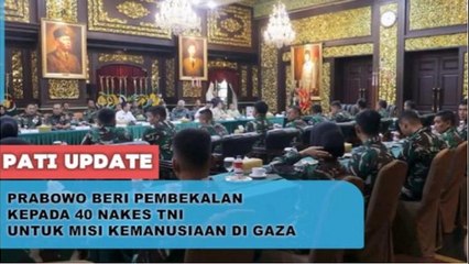 Misi Kemanusiaan di Gaza, Puluhan Nakes TNI Diberi Pembekalan oleh Prabowo Subianto