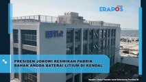 Presiden Jokowi Resmikan Pabrik Bahan Anoda Baterai Litium Di Kendal