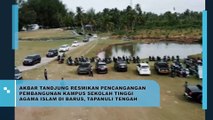Akbar Tandjung Resmikan Pencangangan Pembangunan Kampus Sekolah Tinggi Agama Islam di Barus, Tapanuli Tengah