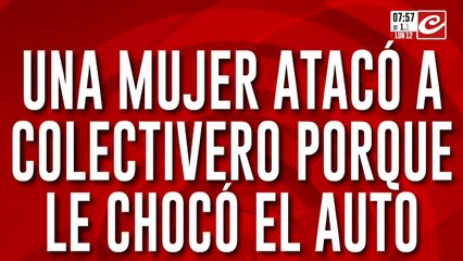 Mujer atacó violentamente a colectivero porque le chocó el auto