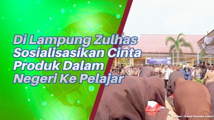 Zulhas Sosialisasikan Cinta Produk Indonesia Di Kalangan Pelajar Lampung Selatan