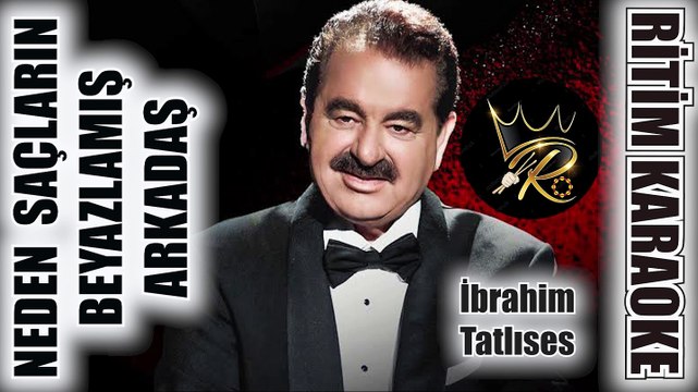 Neden Saçların Beyazlamış Arkadaş - İbrahim Tatlıses ✩ Ritim Karaoke Rast 8/8 Oryantal Rıfat Şanlıel