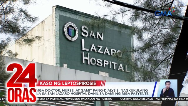 Mga doktor, nurse, at gamit pang-dialysis, nagkukulang na sa San Lazaro Hospital dahil sa dami ng mga pasyente | 24 Oras