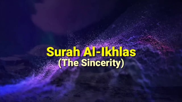 112.Surah Al Ikhlas Beautiful Recitation (The Sincerity) Qul Hu Allah Hu Ahad(720P_HD)