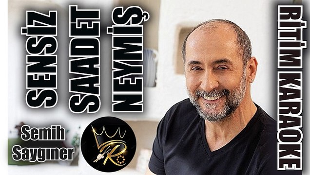 Sensiz Saadet Neymiş - Semih Saygıner ✩ Ritim Karaoke (MuhayyerKürdi Minör C Bolero Yaşar Güvenir)