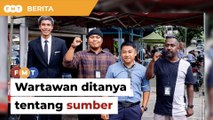 Wartawan Malaysiakini ditanya tentang sumber