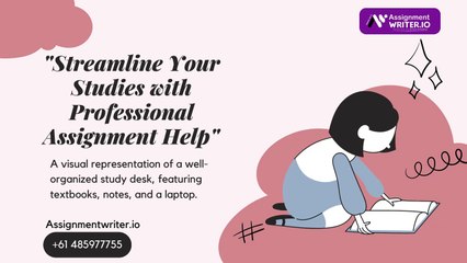 "Streamline Your Studies with Professional Assignment Help"