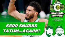 Jayson Tatum Snubbed by Steve Kerr...AGAIN!!