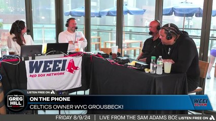 Celtics Governor, Wyc Grousbeck, joins the show!