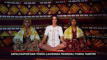 Antalyaspor yeni sezon formalarını yörük çadırında mankenlerle tanıttı