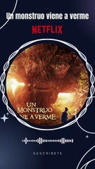 Un monstruo viene a verme- Netflix
