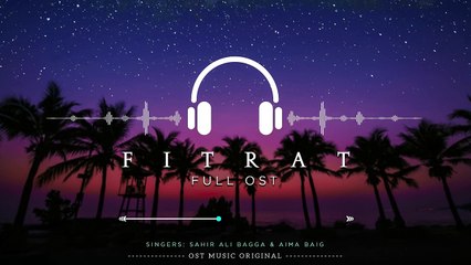 Fitrat - Full OST - Aima Baig - Sahir Ali Bagga - Zubab Rana - Mirza Zain Baig - Saboor Aly