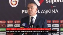 Galatasaray Spor Kulübü Yönetim Kurulu Genel Sekreteri Eray Yazgan'dan Adil düzen vurgusu!