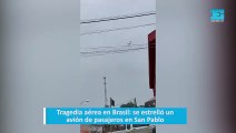 Tragedia aérea en Brasil se estrelló un avión de pasajeros en San Pablo