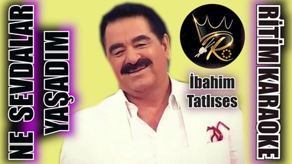 Ne Sevdalar Yaşadım - İbrahim Tatlıses ✩ Ritim Karaoke (Uşşak Minör Oryantal Beste İbrahim Tatlıses)