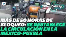 Reabren la México-Puebla: Ejidatarios liberan un carril tras acuerdo con el gobierno Reporte Indigo