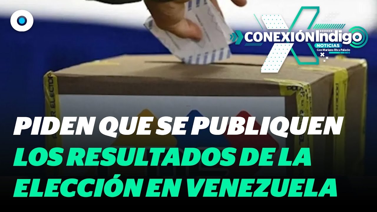 México, Colombia y Brasil reiteran su llamado al CNE para que revele las actas electorales