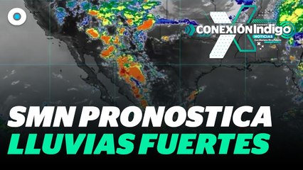 Onda Tropical 15: SMN prevé lluvias y posible ciclón | Reporte Indigo