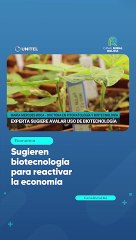 Sugieren biotecnología para reactivar la economía