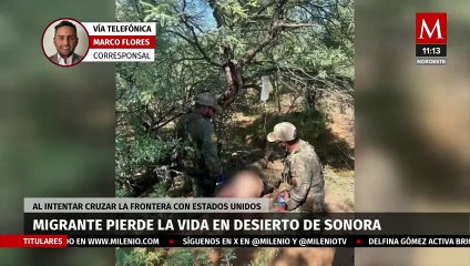 Migrante muere en el desierto de Sonora al intentar cruzar a Estados Unidos
