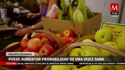 Una dieta sana desde los 40 años puede aumentar la probabilidad de una vejez sana