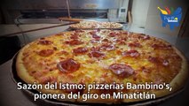 Sazón del Istmo: pizzerías Bambino´s, pionera del giro en Minatitlán