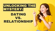 Dating vs Relationship