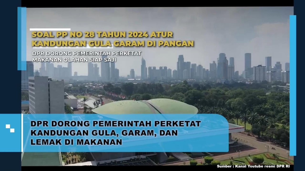 DPR Dorong Pemerintah Perketat Kandungan Gula, Garam Dan Lemak DI Makanan