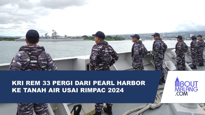 KRI REM 331 BERANGKAT DARI PEARL HARBOR MENUJU TANAH AIR SETELAH MENGIKUTI RIMPAC 2024