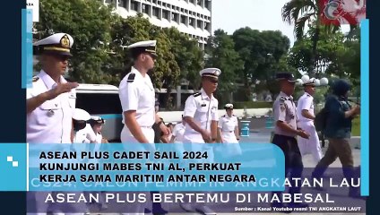 ASEAN Plus Cadet Sail 2024 Kunjungi Mabes TNI AL, Perkuat Kerja Sama Maritim Antar Negara