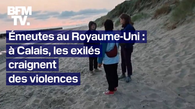 À Calais, associations et exilés craignent des violences suite aux émeutes au Royaume-Uni