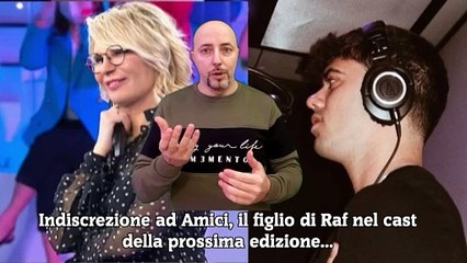Indiscrezione ad Amici, il figlio di Raf nel cast della prossima edizione...