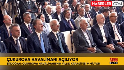 Çukurova Uluslararası Havalimanı hizmete açılıyor! Cumhurbaşkanı Erdoğan'dan önemli açıklamalar