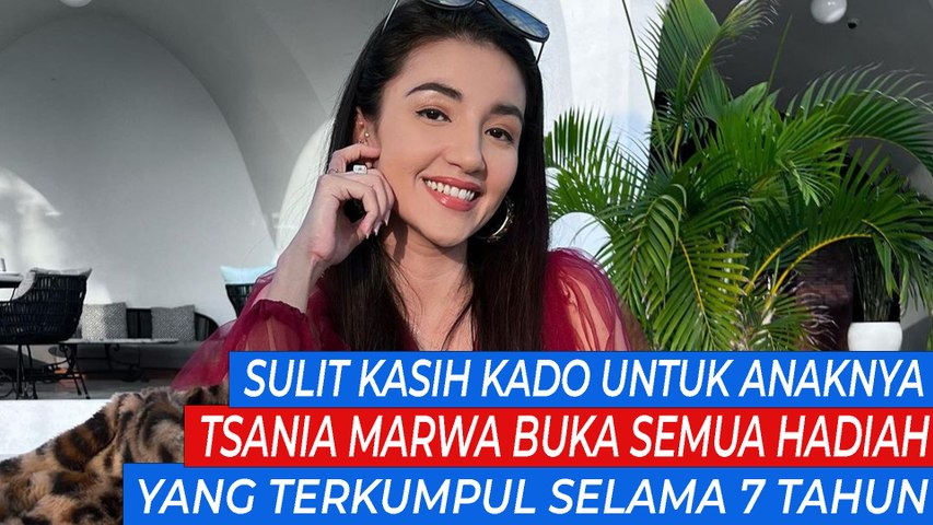Sulit Kasih Kado Untuk Anaknya, Tsania Marwa Buka Semua Hadiah yang Terkumpul Selama 7 Tahun