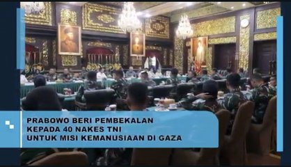 Prabowo Beri Pembekalan Kepada Nakes TNI untuk Misi Kemanusiaan di Gaza