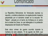 Comunicado | Venezuela condena masacre perpetrada por el sionismo israelí en la ciudad de Gaza