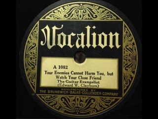 Edward W. Clayborn - Your Enemies Cannot Harm You, But Watch Your Close Friend (1926)