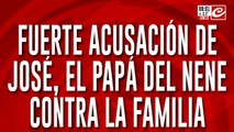 Caso Loan: el papá del nene acusó a su propia familia... ¿qué dijo?