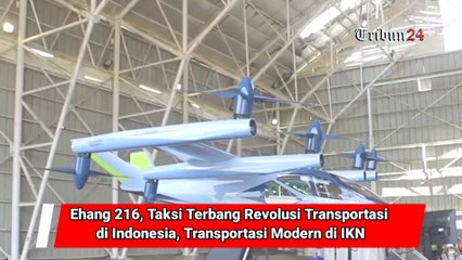 Ehang 216, Taksi Terbang Revolusi Transportasi di Indonesia, Transportasi Modern di IKN