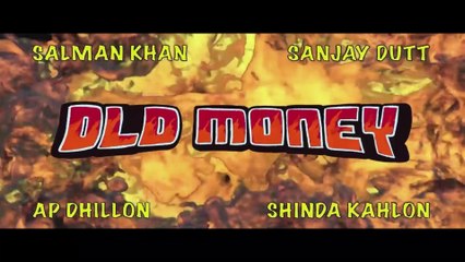 OLD MONEY | AP DHILLON | SALMAN KHAN | SANJAY DUTT | SHINDA KAHLON