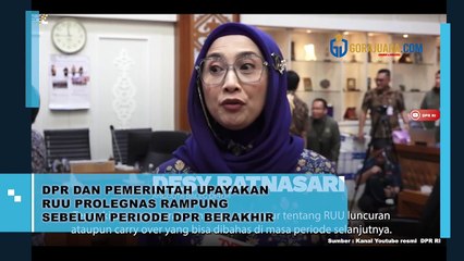 DPR DAN PEMERINTAH UPAYAKAN RUU PROLEGNAS RAMPUNG SEBELUM PERIODE DPR BERAKHIR