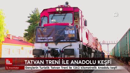 Gençlerin Turistik Tatvan Treni ile 1262 kilometrelik Anadolu keşfi