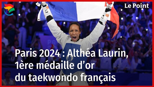 JO 2024 : Althéa Laurin, première médaille d’or de taekwondo français